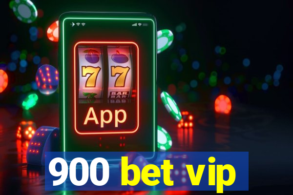 900 bet vip